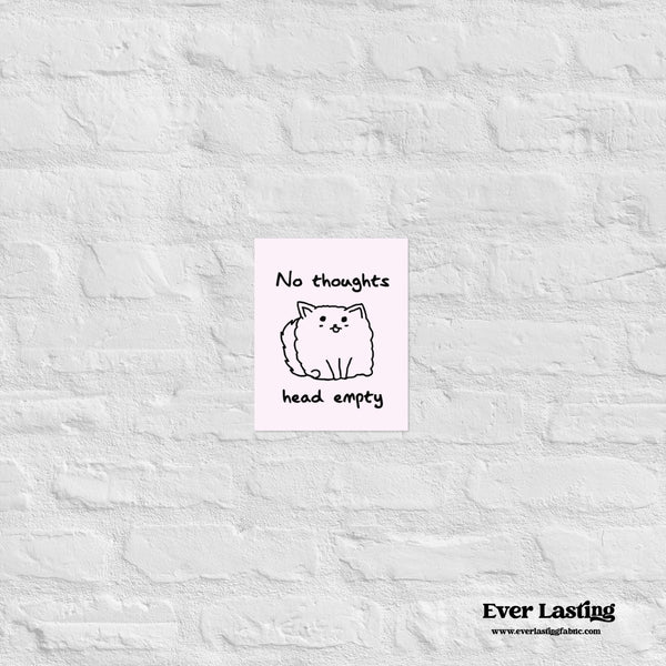 “No Thoughts Head Empty” Fluffy Dog Minimalist Meme Poster